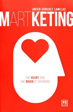 MARTKeting: The heart and the brain of branding - Javier S Lamelas [KSIĄŻKA]
