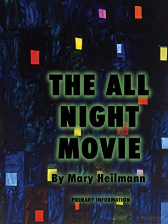 Mary Heilmann: The All Night Movie - Mary Heilmann [KSIĄŻKA]