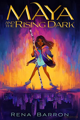 Maya and the Rising Dark: 1 - Rena Barron [KSIĄŻKA]