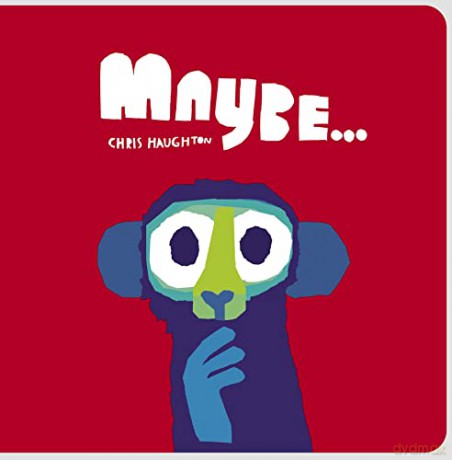 Maybe... - Chris Haughton [KSIĄŻKA]