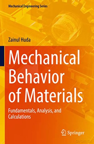 Mechanical Behavior of Materials: Fundamentals, Analysis, and Calculations - Zainul Huda [KSIĄŻKA]