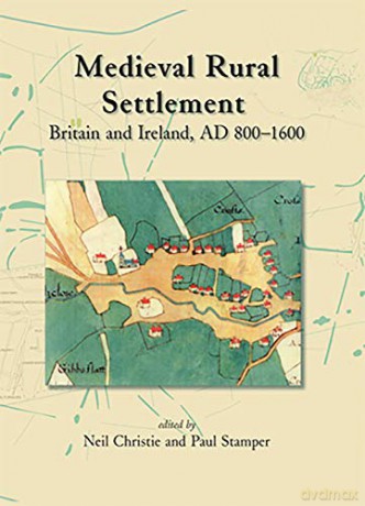 Medieval Rural Settlement: Britain and Ireland, AD 800-1600 - Neil Christie [KSIĄŻKA]