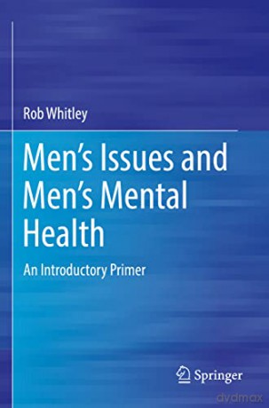 Men's Issues and Men's Mental Health: An Introductory Primer - Rob Whitley [KSIĄŻKA]
