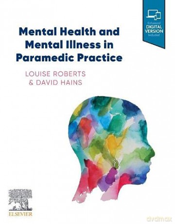 Mental Health and Mental Illness in Paramedic Practice - Louise Roberts BN BHSc(Hons) (paramedics) PhD [KSIĄŻKA]