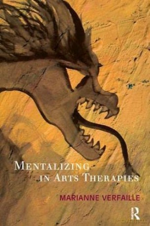Mentalizing in Arts Therapies - Marianne Verfaille [KSIĄŻKA]