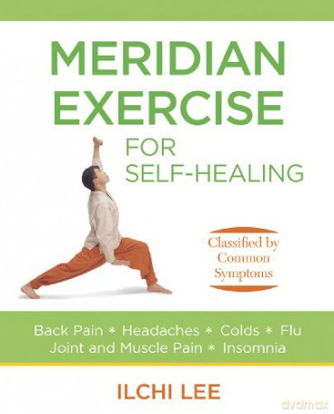 Meridian Exercise For Self Healing: Classified by Common Symptoms - Ilchi Lee [KSIĄŻKA]