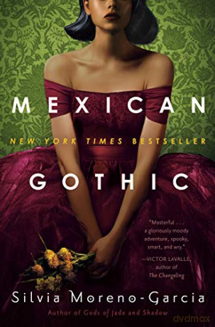 Mexican Gothic - Silvia Moreno-Garcia [KSIĄŻKA]