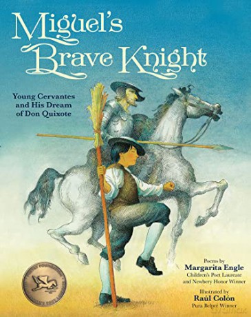 Miguel's Brave Knight: Young Cervantes and His Dream of Don Quixote - Margarita Engle [KSIĄŻKA]