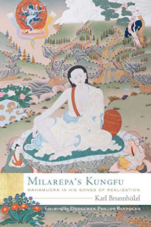 Milarepa's Kungfu: Mahamudra in His Songs of Realization - Karl Brunnhölzl [KSIĄŻKA]