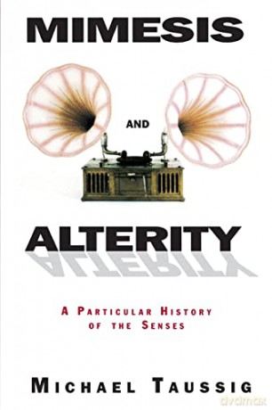 Mimesis and Alterity: A Particular History of the Senses - Michael Taussig [KSIĄŻKA]