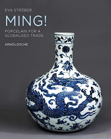 MING: Porcelain for a Globalised Trade - Eva Strober [KSIĄŻKA]