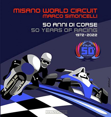 Misano World Circuit Marco Simoncelli: 50 years of Racing 1972-2022 - Various Authors [KSIĄŻKA]