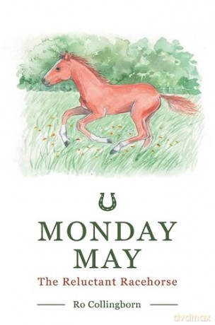 Monday May: The Reluctant Racehorse - Ro Collingborn [KSIĄŻKA]