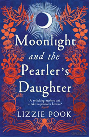 Moonlight and the Pearler's Daughter - Lizzie Pook [KSIĄŻKA]