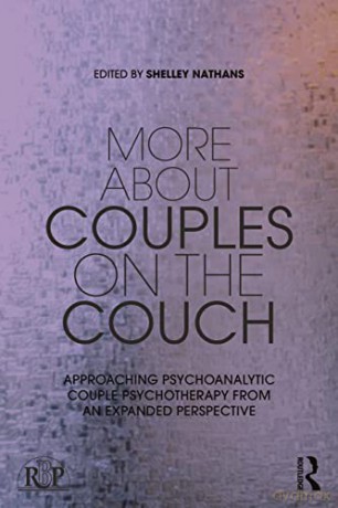 More About Couples on the Couch: Approaching Psychoanalytic Couple Psychotherapy from an Expanded Perspective - Shelley Nathans [KSIĄŻKA]
