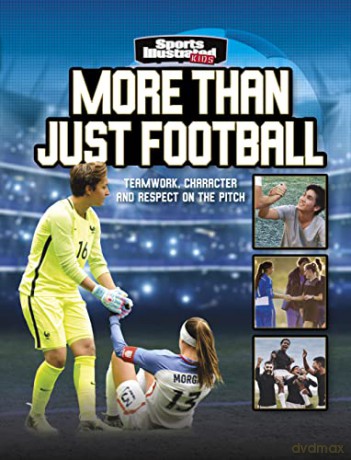 More Than Just Football: Teamwork, Character and Respect on the Pitch - Matt Scheff [KSIĄŻKA]