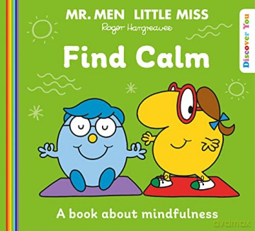 Mr. Men Little Miss: Find Calm: A New Book for 2023 about Mindfulness from the Classic Illustrated Children's Series about Feelings - Roger Hargreaves [KSIĄŻKA]
