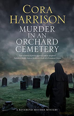 Murder in an Orchard Cemetery: 8 - Cora Harrison [KSIĄŻKA]