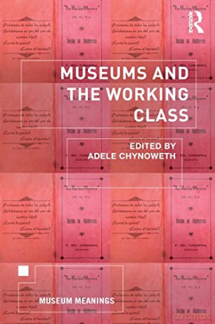 Museums and the Working Class - Chynoweth [KSIĄŻKA]