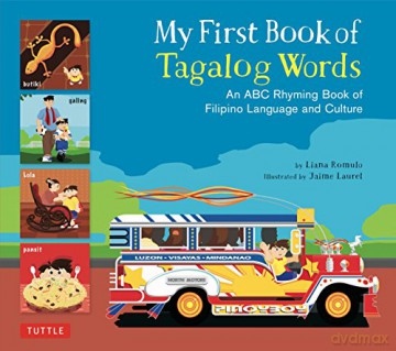 My First Book of Tagalog Words: An ABC Rhyming Book of Filipino Language and Culture - Liana Romulo [KSIĄŻKA]