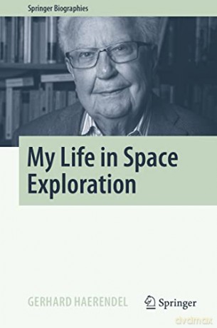 My Life in Space Exploration: A World of Fascinating Plasma Structures - Gerhard Haerendel [KSIĄŻKA]