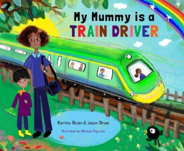 My Mummy is a Train Driver - Kerrine Bryan [KSIĄŻKA]