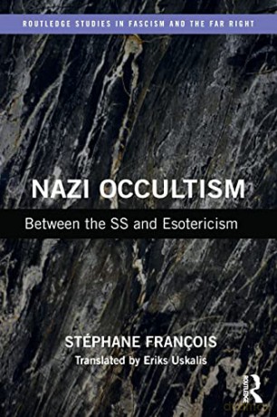 Nazi Occultism: Between the SS and Esotericism - Stéphane François [KSIĄŻKA]