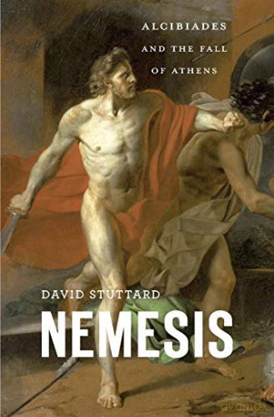 Nemesis: Alcibiades and the Fall of Athens - David Stuttard [KSIĄŻKA]