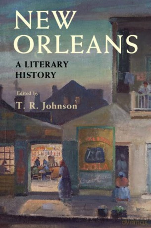 New Orleans: A Literary History - T. R. Johnson [KSIĄŻKA]