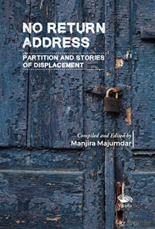 No Return Address:: Partition and Stories of Displacement - Manjira Majumdar [KSIĄŻKA]