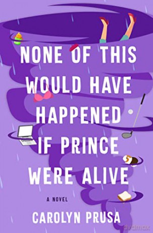 None of This Would Have Happened If Prince Were Alive - Carolyn Prusa [KSIĄŻKA]