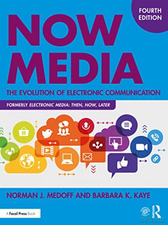 Now Media: The Evolution of Electronic Communication - Norman J. Medoff [KSIĄŻKA]