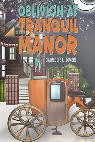 Oblivion at Tranquil Manor - Charlotte L. Sowers [KSIĄŻKA]