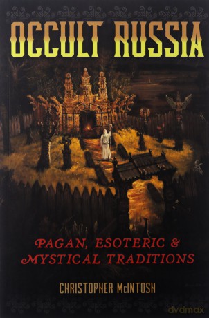 Occult Russia: Pagan, Esoteric, and Mystical Traditions - Christopher McIntosh [KSIĄŻKA]