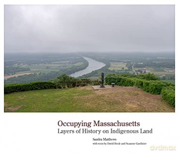 Occupying Massachusetts: Layers of History on Indigenous Land - Sandra Matthews [KSIĄŻKA]