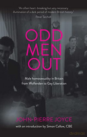 Odd Men out: Male Homosexuality in Britain from Wolfenden to Gay Liberation: Revised and Updated Edition - John-Pierre Joyce [KSIĄŻKA]
