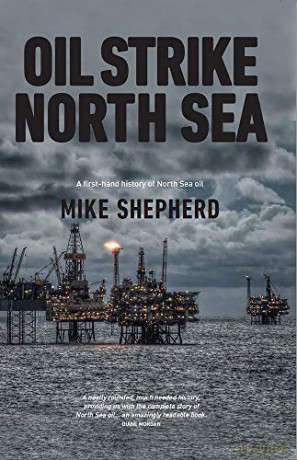 Oil Strike North Sea: A First-Hand History of North Sea Oil - Mike Shepherd [KSIĄŻKA]