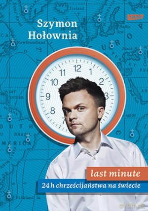 Last minute. 24 h chrześcijaństwa na świecie (Twarda) - Szymon Hołownia [KSIĄŻKA]