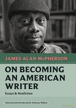 On Becoming an American Writer: Essays and Nonfiction - James Alan McPherson [KSIĄŻKA]