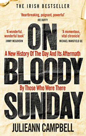 On Bloody Sunday: A New History Of The Day And Its Aftermath - By The People Who Were There - Julieann Campbell [KSIĄŻKA]