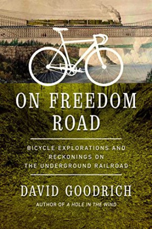 On Freedom Road: Bicycle Explorations and Reckonings on the Underground Railroad - David Goodrich [KSIĄŻKA]