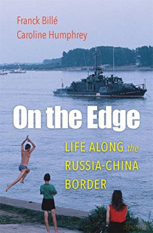On the Edge: Life along the Russia-China Border - Franck Billé [KSIĄŻKA]
