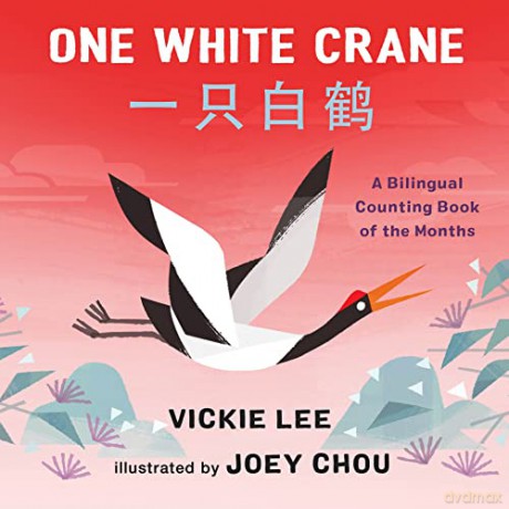 One White Crane: A Bilingual Counting Book of the Months - Vickie Lee [KSIĄŻKA]