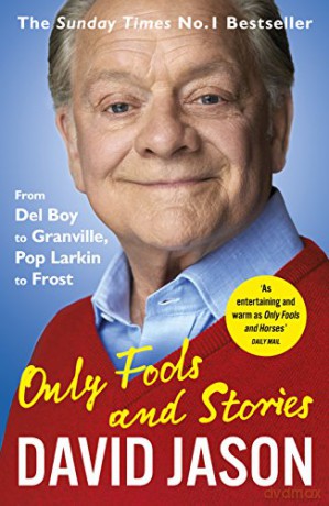 Only Fools and Stories: From Del Boy to Granville, Pop Larkin to Frost - David Jason [KSIĄŻKA]