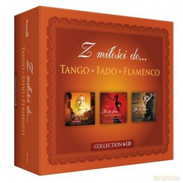 Z Miłości Do Tango, Fado, Flamenco - Box [6CD]