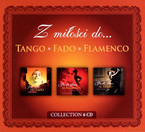 Z Miłości Do Tango, Fado, Flamenco - Box [6CD]
