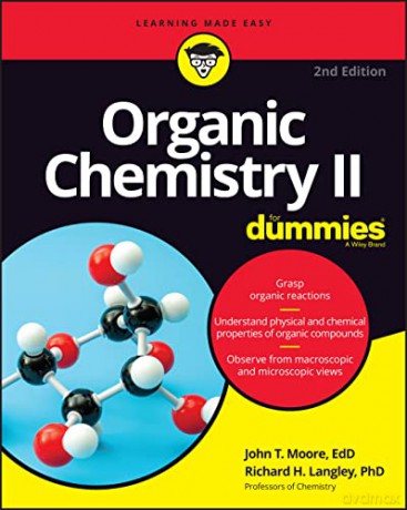 Organic Chemistry II For Dummies - John T. Moore [KSIĄŻKA]