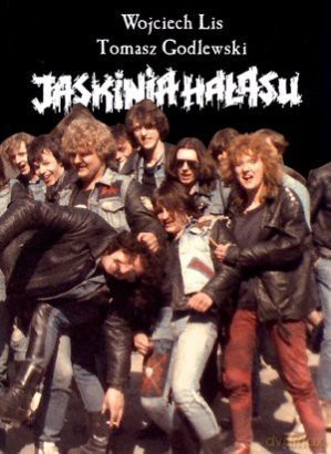 Jaskinia hałasu - Tomasz Godlewski, Wojciech Lis [KSIĄŻKA]