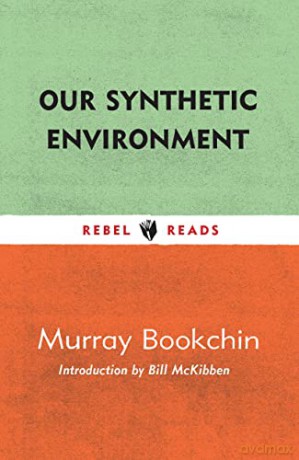 Our Synthetic Environment - Murray Bookchin [KSIĄŻKA]