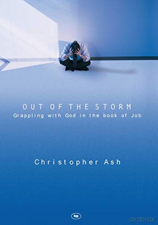 Out of the storm: Questions And Consolations From The Book Of Job - Christopher Ash [KSIĄŻKA]